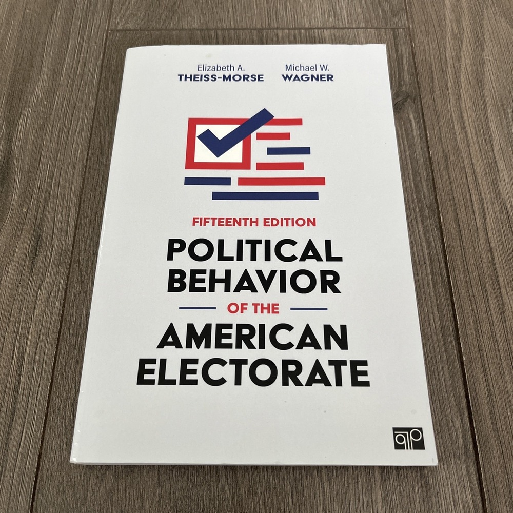 Political Behavior of the American Electorate by Elizabeth A. Theiss-Morse,...